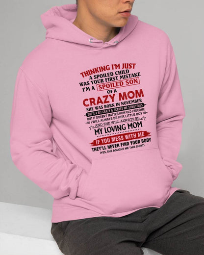 NOVEMBER - THINKING I’M JUST A SPOILED CHILD WAS YOUR FIRST MISTAKE  I’M A SPOILED SON OF A CRAZY MOM - FROM MOM - TLEE11 (SKU2602-06-11)