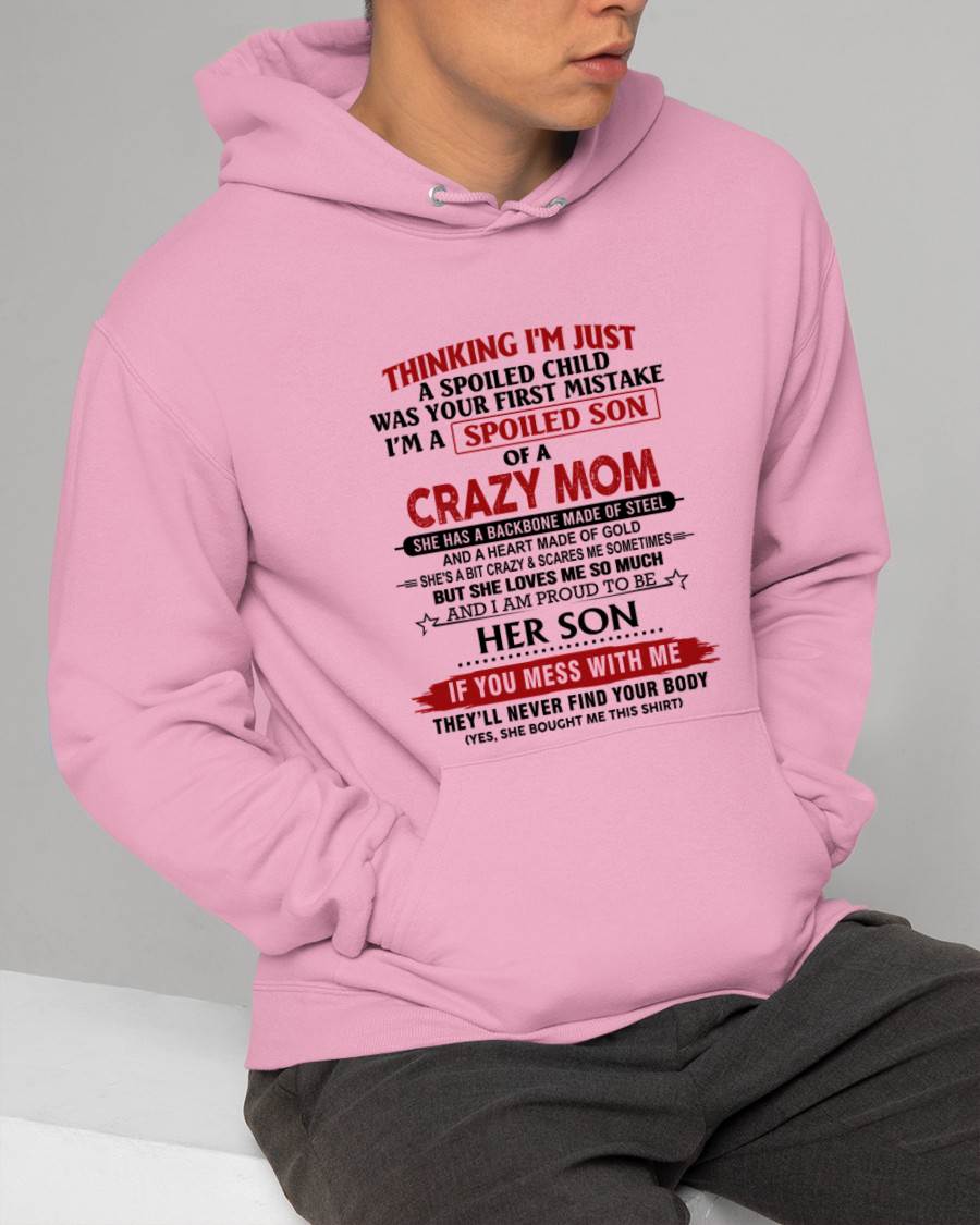 THINKING I'M JUST A SPOILED CHILD WAS YOUR FIRST MISTAKE I'M A SPOILED SON OF A CRAZY MOM - FROM MOM - TLEE00 (SKU26T-01180-00)