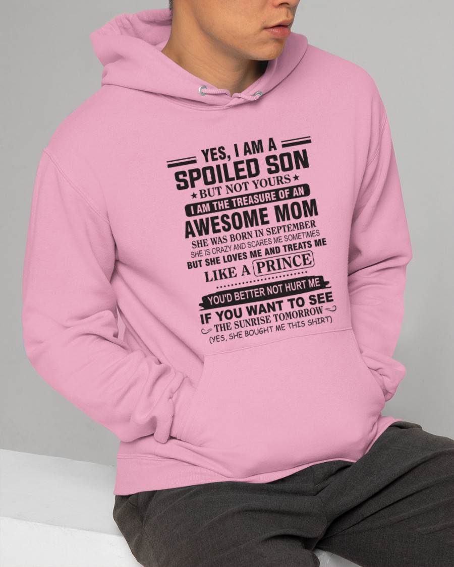 SEPTEMBER - YES, I AM A SPOILED SON BUT NOT YOURS  I AM THE TREASURE OF AN AWESOME MOM - FROM MOM - TLEE09 (SKU10-131-09)