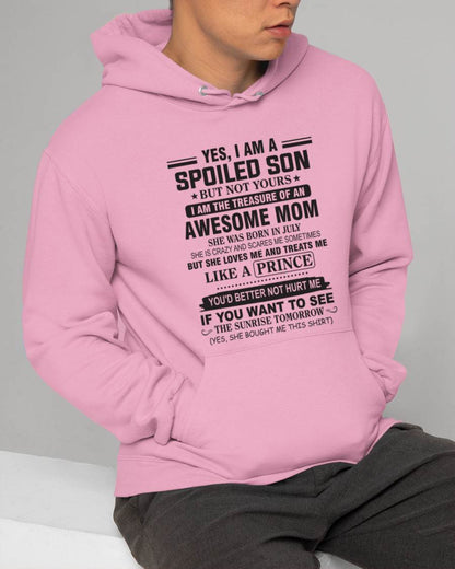 JULY - YES, I AM A SPOILED SON BUT NOT YOURS  I AM THE TREASURE OF AN AWESOME MOM - FROM MOM - TLEE07 (SKU10-131-07)