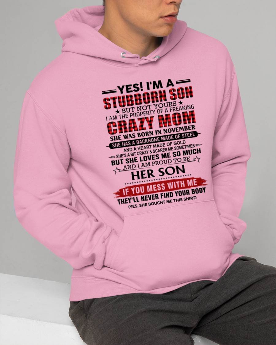 NOVEMBER - YES! I'M A STUBBORN SON BUT NOT YOURS I AM THE PROPERTY OF A FREAKING CRAZY MOM - FROM MOM - TLEE11 (SKU26T-01111-11)