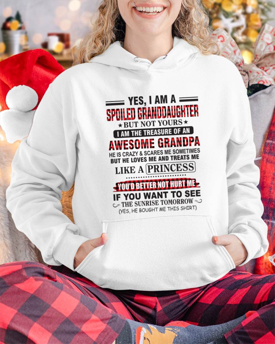 YES, I AM A SPOILED GRANDDAUGHTER – TREASURE OF AN AWESOME GRANDPA - FROM GRANDPA - TLEE00 (SKU2602-205-00)