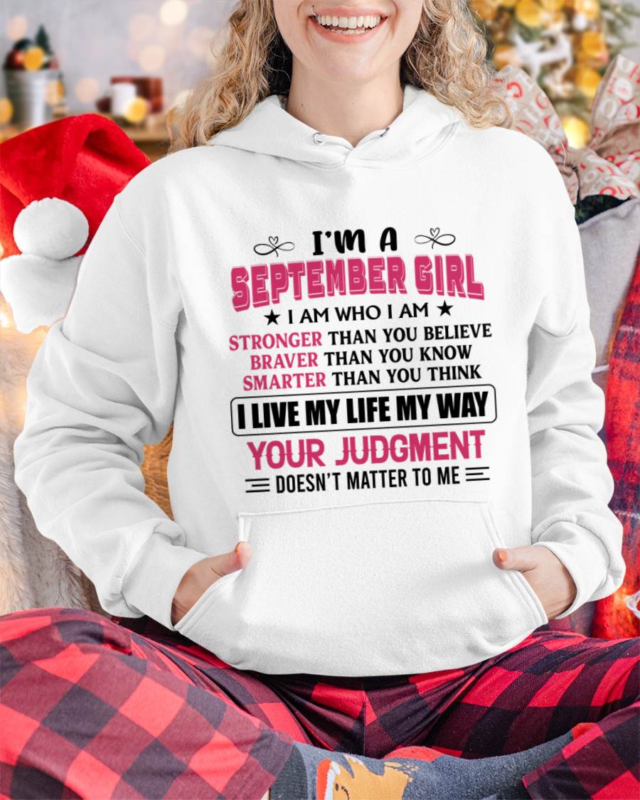 SEPTEMBER GIRL – I AM WHO I AM, STRONGER, BRAVER, SMARTER - FOR WOMEN - TLEE09 (SKU2603-218-09)