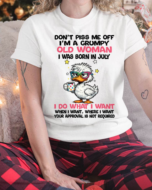 JULY BORN - FUNNY ATTITUDE DUCK GRUMPY WOMAN T-SHIRT - FOR WOMEN - TLEE07 (SKU2603-238-07)