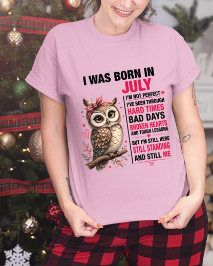 BORN IN JULY – STILL HERE, STILL STANDING - FOR WOMEN - TLEE07 (SKU2605-152-07)
