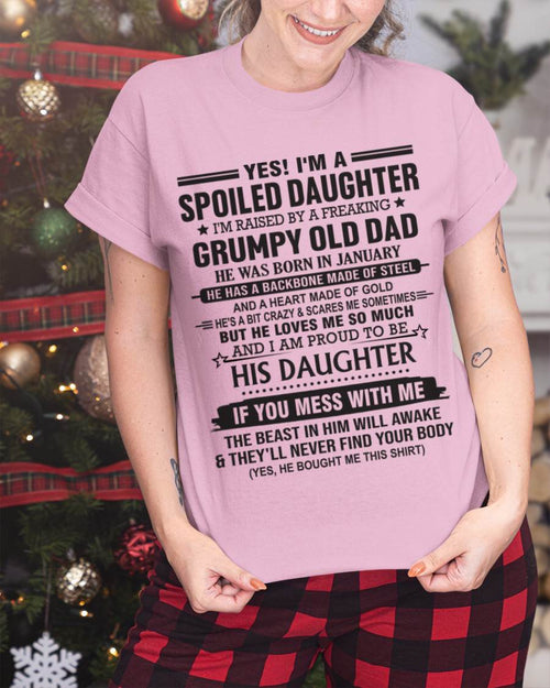 JANUARY - YES! I'M A SPOILED DAUGHTER I'M RAISED BY A FREAKING GRUMPY OLD DAD - FROM DAD - TLEE01 (SKU12-26-01)