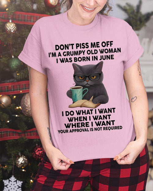 July - Don't Piss Me Off I'm A Grumpy Old Woman - Gift For Women - TLEE07 (SKU09-53-07)