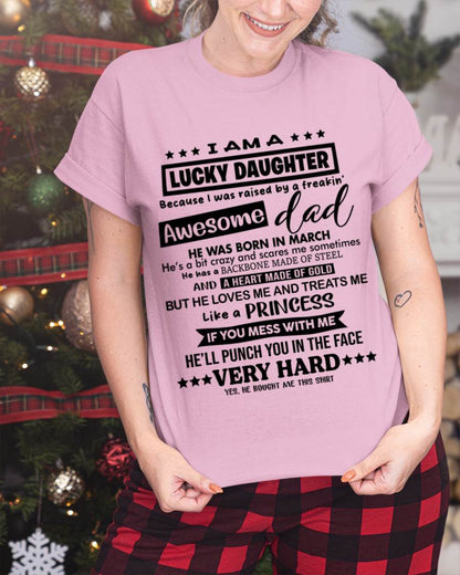 MARCH - I AM A LUCKY DAUGHTER BECAUSE I WAS RAISED BY A FREAKIN' AWESOME DAD - FROM DAD - TLEE03 (SKU2603-177-03)