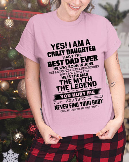 JUNE - YES! I AM A CRAZY DAUGHTER I HAVE THE BEST DAD EVER - FROM DAD - TLEE06 (SKU2603-65-06)