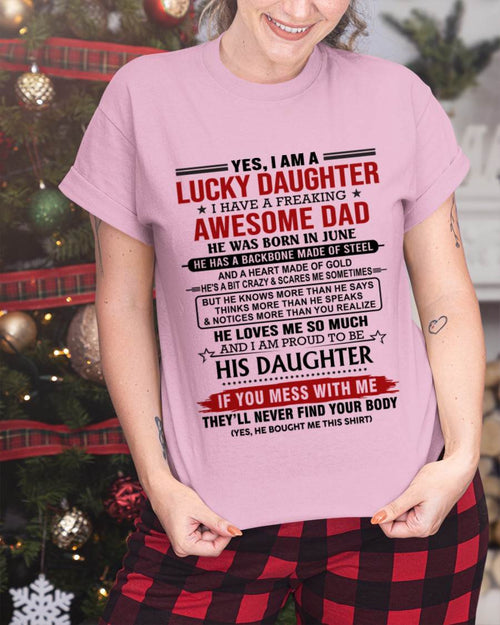JUNE - YES, I AM A LUCKY DAUGHTER I HAVE A FREAKING AWESOME DAD - FROM DAD - TLEE06 (SKU26T-0176-06)