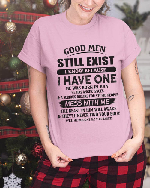 July - Good Men Still Exist I Know Because I Have One - Gift From Husband - TLEE07 (SKU07-167-07)