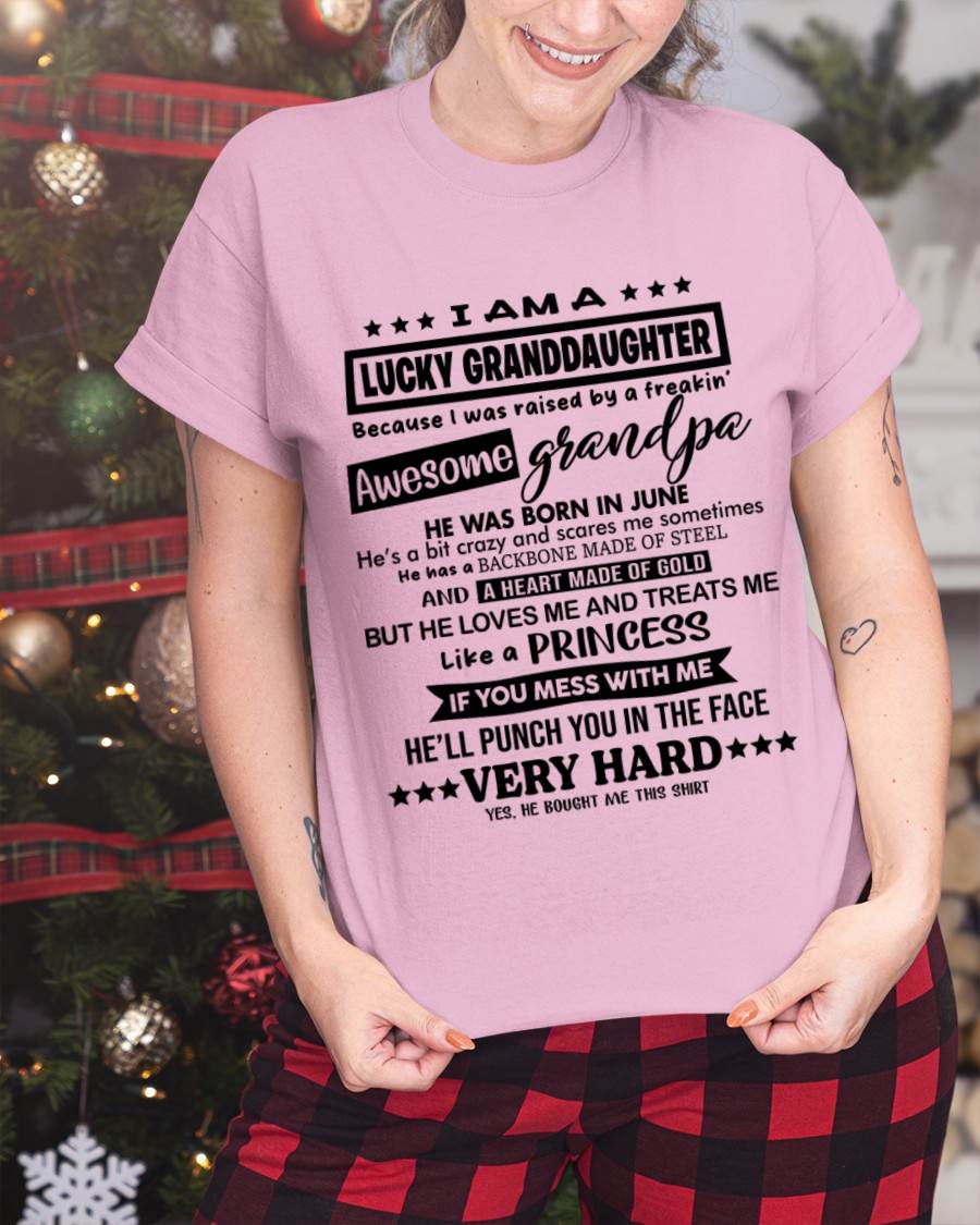 JUNE GRANDPA - LUCKY GRANDDAUGHTER SHIRT RAISED BY AN AWESOME GRANDPA - FROM GRANDPA - TLEE06 (SKU2603-271-06)