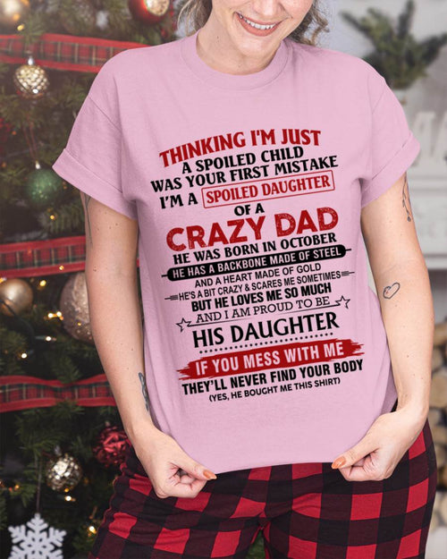 OCTOBER - THINKING I'M JUST A SPOILED CHILD WAS YOUR FIRST MISTAKE  I’M A SPOILED DAUGHTER OF A CRAZY DAD - FROM DAD- TLEE10 (SKU12-281-10)
