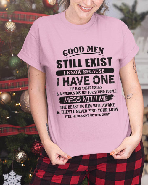 Good Men Still Exist I Know Because I Have One - Gift From Husband - TLEE00 (SKU07-167-00)