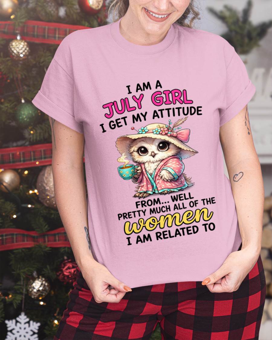 JULY GIRL – I GET MY ATTITUDE FROM MY FAMILY - FOR WOMEN - TLEE07 (SKU2604-294-07)