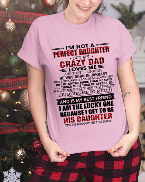 JANUARY - I MAY NOT BE PERFECT BUT I AM FOREVER LOVED BY MY CRAZY DAD - FROM DAD - TLEE01 (SKU2603-311-01)