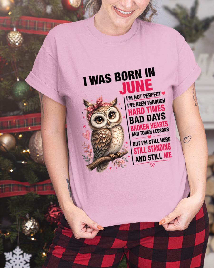BORN IN JUNE – STILL HERE, STILL STANDING - FOR WOMEN - TLEE06 (SKU2605-152-06)