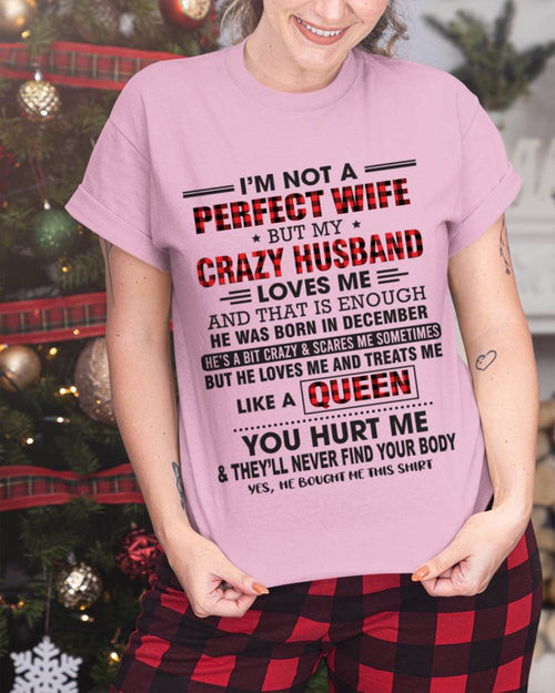 DECEMBER - I’M NOT A PERFECT WIFE  BUT MY CRAZY HUSBAND LOVES ME  AND THAT IS ENOUGH - FROM HUSBAND - TLEE12 (SKU26T-0188-12)