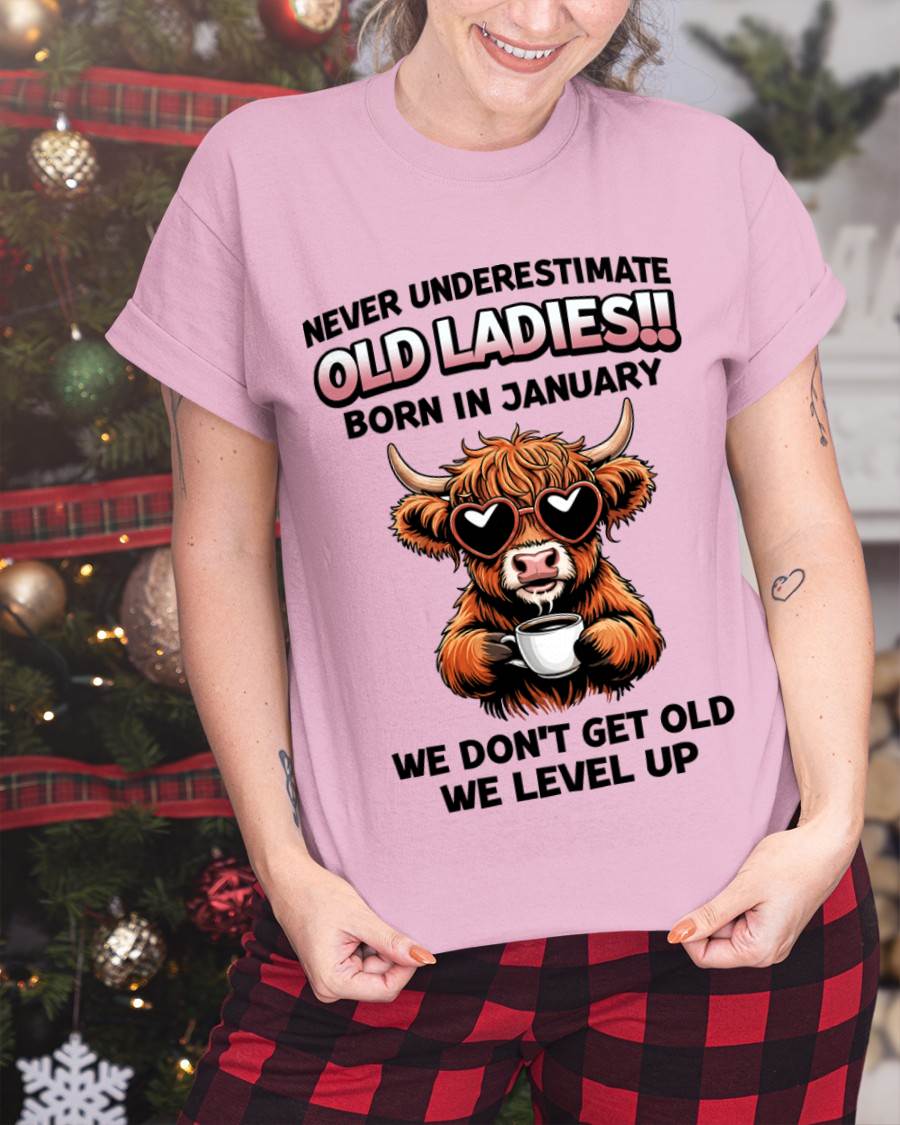 JANUARY BORN WOMEN LEVEL UP, NEVER GROW OLD SHIRT - FOR WOMEN - TLEE01 (SKU2606-79-01)