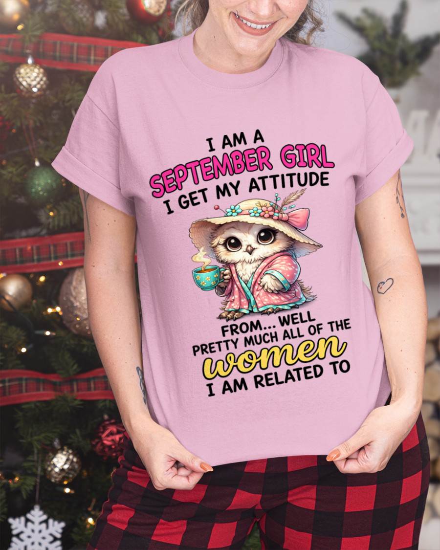 SEPTEMBER GIRL – I GET MY ATTITUDE FROM MY FAMILY - FOR WOMEN - TLEE09 (SKU2604-294-09)