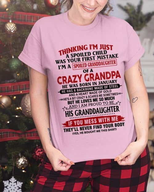 JANUARY - THINKING I’M JUST A SPOILED CHILD WAS YOUR FIRST MISTAKE  I’M A SPOILED GRANDDAUGHTER OF A  CRAZY GRANDPA - FROM GRANDPA - TLEE01 (SKU12-256-01)