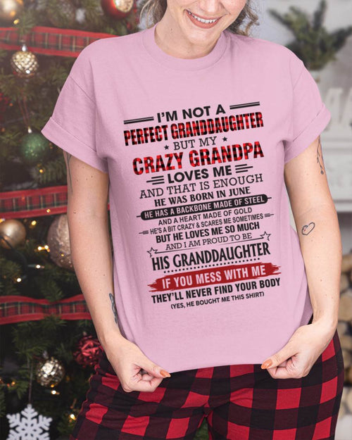 JUNE - I’M NOT A PERFECT GRANDDAUGHTER BUT MY CRAZY GRANDPA LOVES ME AND THAT IS ENOUGH - FROM GRANDPA - TLEE06 (SKU2603-25-06)