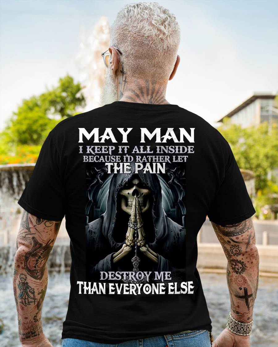 May - I Keep It All Inside Because I'd Rather Let The Pain Destroy Me Than Everyone Else - Gift For Man - TLEE05 (SKU08-81-05)