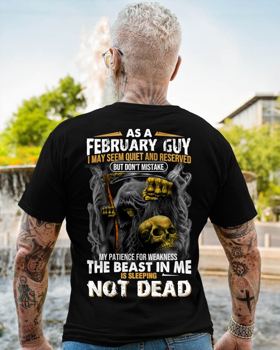February - As A February Guy I May Seem Quiet And Reserved - Gift For Man - TLEE02 (SKU08-82-02)