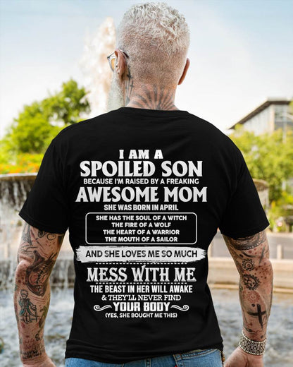 APRIL - I AM A SPOILED SON BECAUSE I'M RAISED BY A FREAKING AWESOME MOM - FROM MOM - TLEE04 (SKU10-46-04)