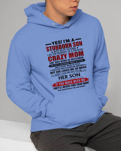 DECEMBER - YES! I'M A STUBBORN SON BUT NOT YOURS I AM THE PROPERTY OF A FREAKING CRAZY MOM - FROM MOM - TLEE12 (SKU26T-01111-12)