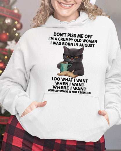 August - Don't Piss Me Off I'm A Grumpy Old Woman - Gift For Women - TLEE08 (SKU09-53-08)