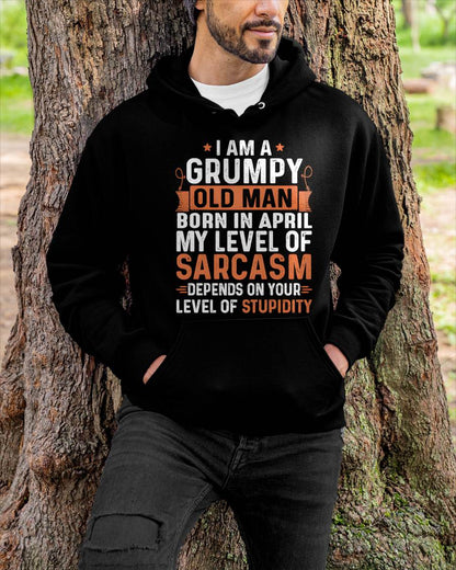 APRIL - SARCASTIC LEVEL: DEPENDS ON YOUR STUPIDITY SHIRT - GIFT FOR MAN - TLEE04 (SKU10-70-04)