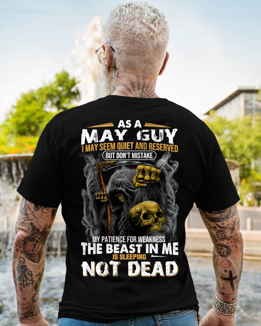 May - As A May Guy I May Seem Quiet And Reserved - Gift For Man - TLEE05 (SKU08-82-05)