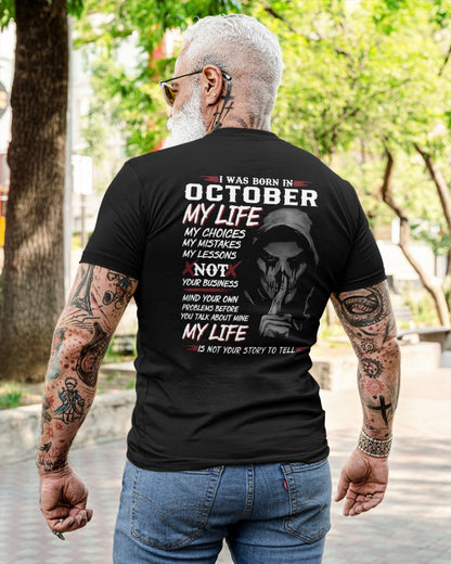 October - I Was Born In October My Life My Choices My Mistakes My Lessons - Gift For Man - TLEE10 (SKU08-36-10)
