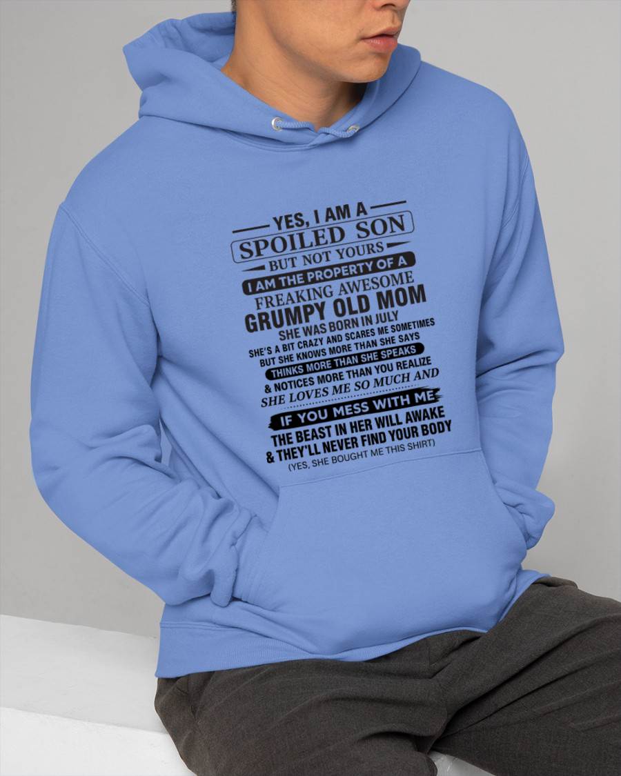 JULY - YES, I AM A SPOILED SON BUT NOT YOURS  I AM THE PROPERTY OF A FREAKING AWESOME GRUMPY OLD MOM - FROM MOM - TLEE07 (SKU12-202-07)