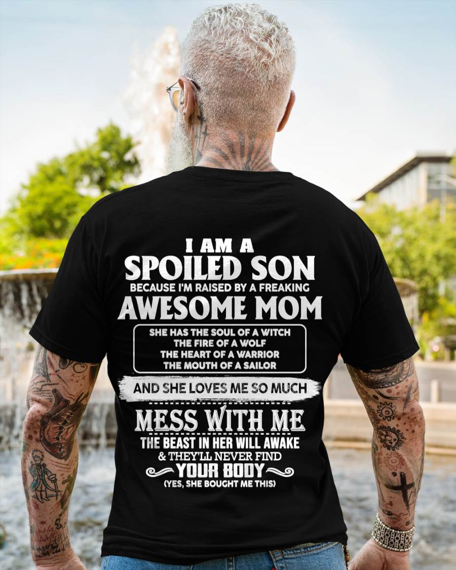 I AM A SPOILED SON BECAUSE I'M RAISED BY A FREAKING AWESOME MOM - FROM MOM - TLEE00 (SKU10-46-00)