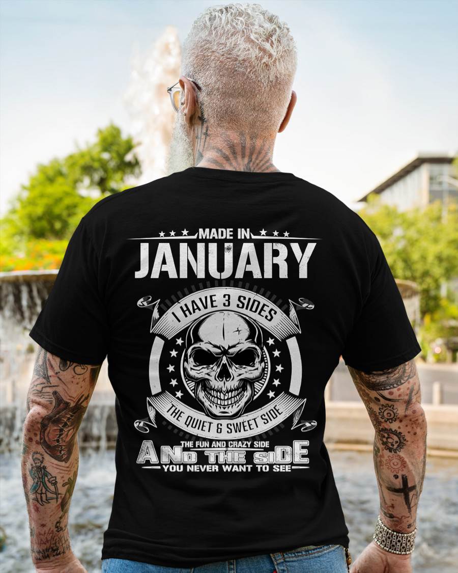 Made in January - I Have 3 Sides The Quiet & Sweet Side The Fun and Crazy Side And the Side You Never Want to See - Gift For Man - TLEE01 (SKU08-65-01)
