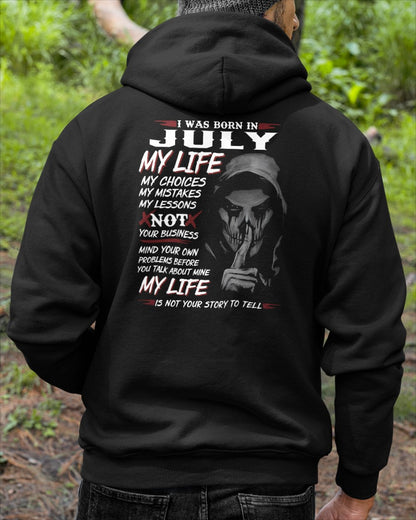 July - I Was Born In July My Life My Choices My Mistakes My Lessons - Gift For Man - TLEE07 (SKU08-36-07)
