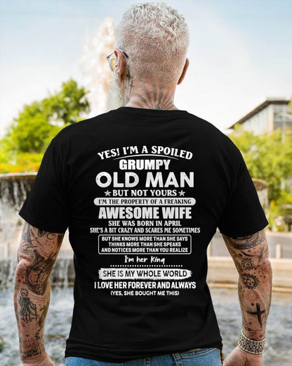 April - Yes I'm A Spoiled Grumpy Old Man - Gift For Husband From Wife - TLEE04 (SKU07-100-04)
