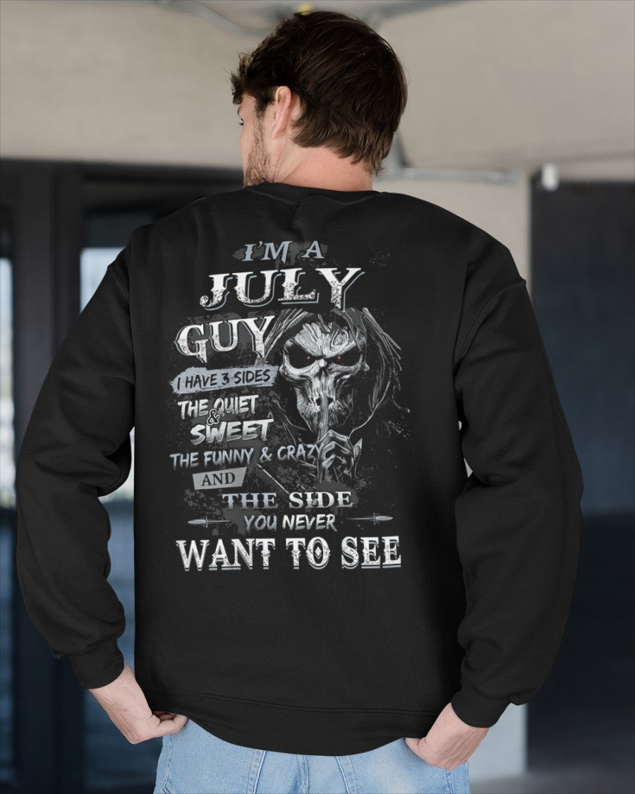 July - I'm An July Guy I Have 3 Sides The Quiet & The Funny & Crazy And The Side You Never Want To See - Gift For Man - TLEE07 (SKU07-60-07)