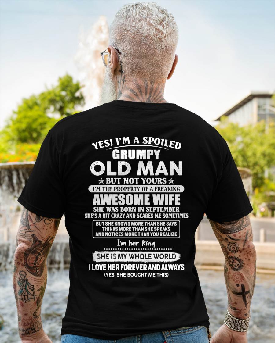 September - Yes I'm A Spoiled Grumpy Old Man - Gift For Husband From Wife - TLEE09 (SKU07-100-09)