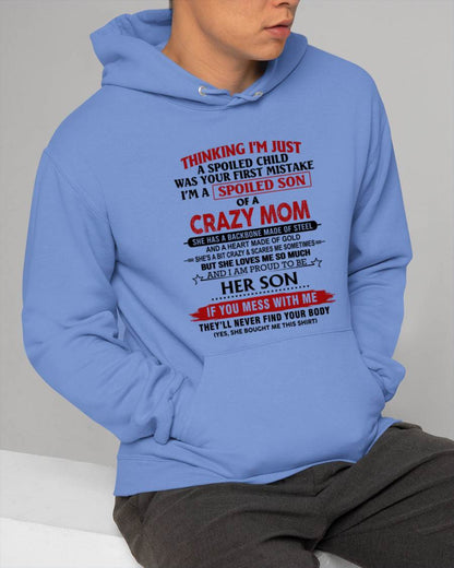THINKING I'M JUST A SPOILED CHILD WAS YOUR FIRST MISTAKE I'M A SPOILED SON OF A CRAZY MOM - FROM MOM - TLEE00 (SKU26T-01180-00)