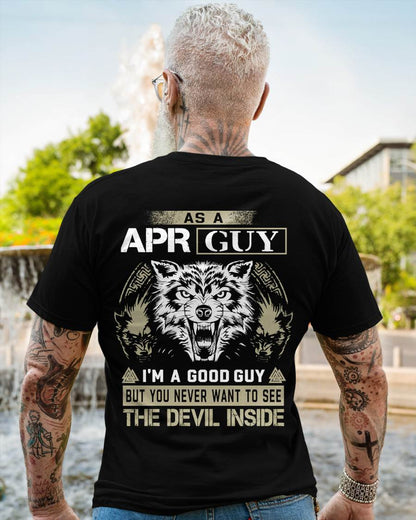 April - As A Apr Guy I'm A Good Guy But You Never Want To See The Devil Inside - Gift For Man - TLEE04 (SKU08-76-04)