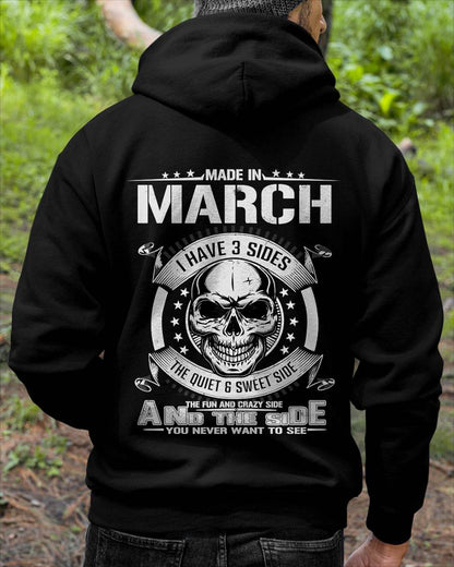 Made in March - I Have 3 Sides The Quiet & Sweet Side The Fun and Crazy Side And the Side You Never Want to See - Gift For Man - TLEE03 (SKU08-65-03)