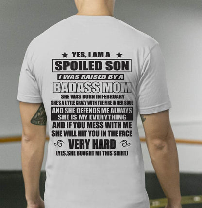FEBRUARY - YES, I AM A SPOILED SON I WAS RAISED BY A BADASS MOM - FROM MOM - TLEE02 (SKU09-100-02)