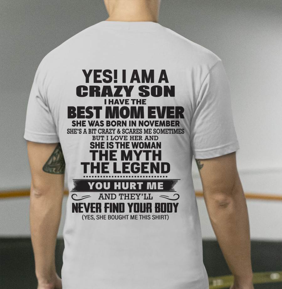 NOVEMBER - YES! I AM A CRAZY SON I HAVE THE BEST MOM EVER - FROM MOM - TLEE11 (SKU09-77-11)