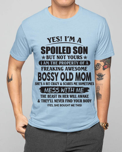 Yes! I'm A Spoiled Son But Not Yours I Am The Property Of A Freaking Awesome Bossy Old Mom - Gift From Mom - TLEE00 (SKU07-83-00)