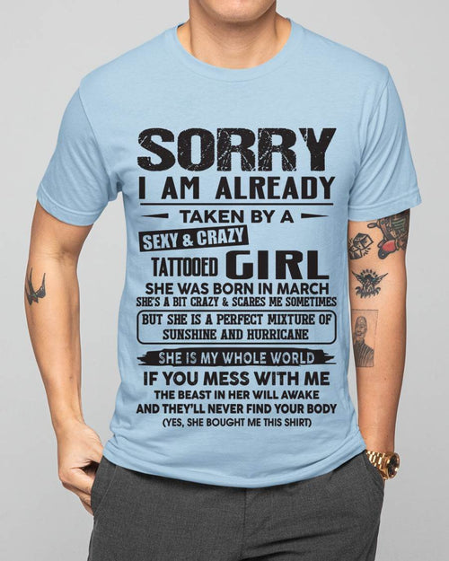 March - Sorry I Am Already Taken By A Sexy & Crazy Tattooed Girl - Gift From Wife - TLEE03 (SKU08-90-03)