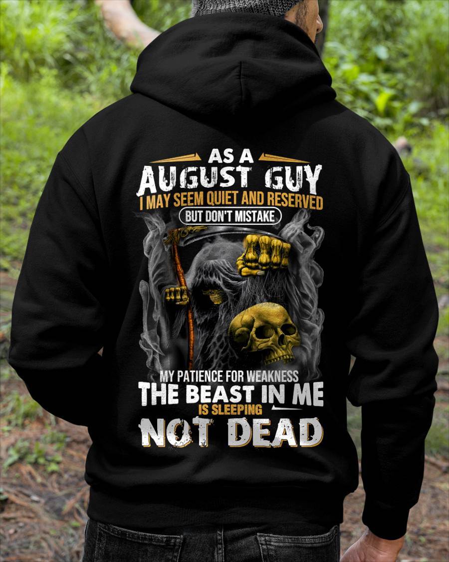 August - As A August Guy I May Seem Quiet And Reserved - Gift For Man - TLEE08 (SKU08-82-08)