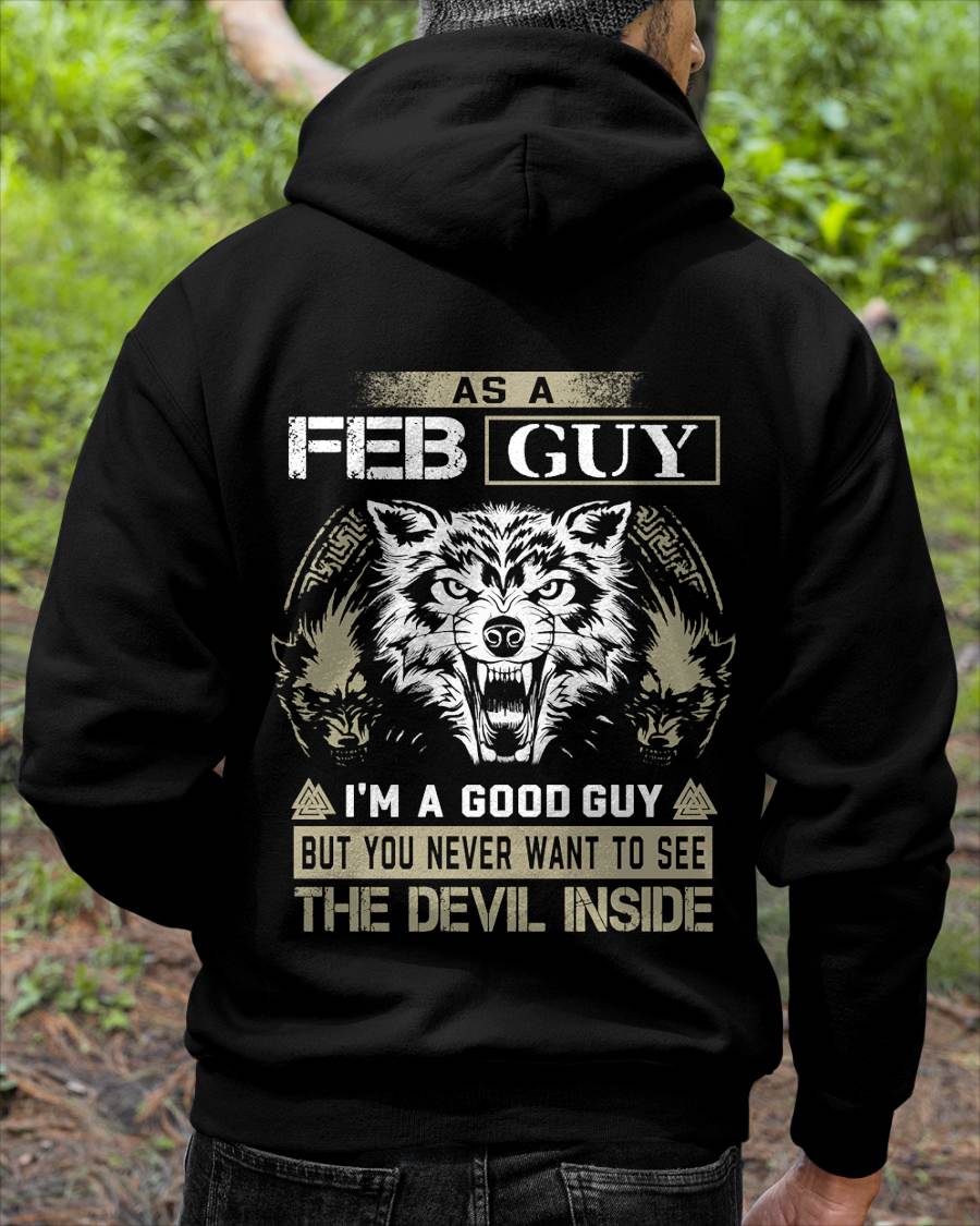 February - As A Feb Guy I'm A Good Guy But You Never Want To See The Devil Inside - Gift For Man - TLEE02 (SKU08-76-02)